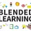 Blended learning là gì và lợi ích của nó trong hoạt động đào tạo